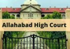 अपनी मर्जी से शादी करने वाले कपल को पुलिस नहीं करेगी परेशान; इलाहाबाद हाईकोर्ट ने एक अहम टिप्पणी 