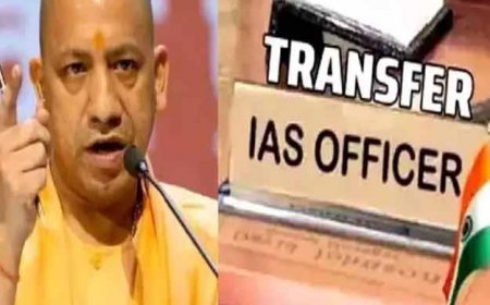 योगी सरकार का बड़ा प्रशासनिक फेरबदल, 15 जिलों के डीएम समेत 40 IAS अधिकारियों के तबादले